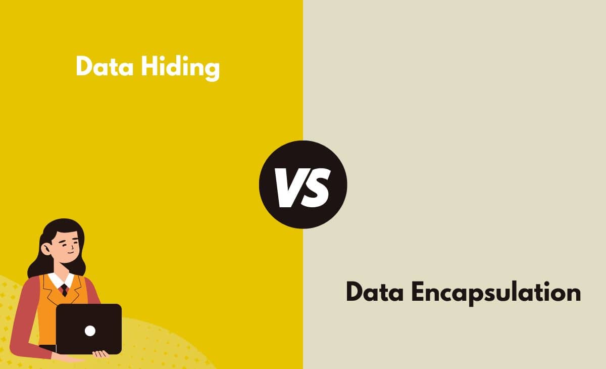 Data Hiding vs. Data Encapsulation - What's The Difference (With Table)