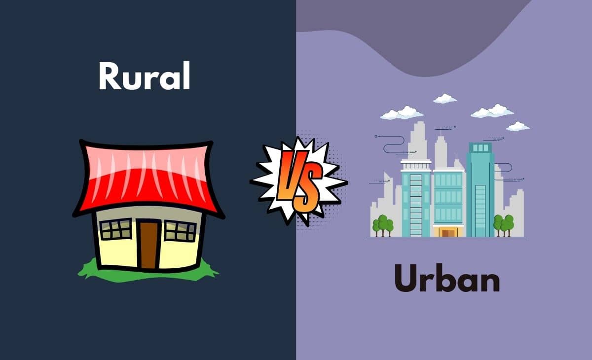 Rural Vs Urban What s The Difference With Table 