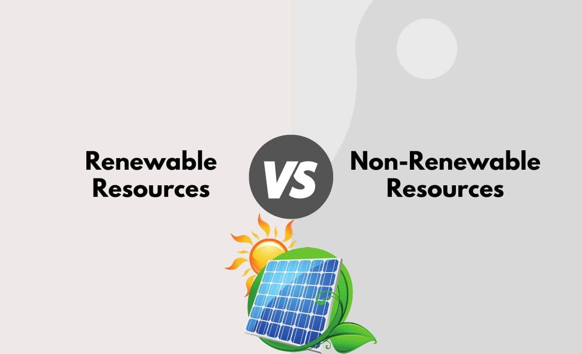 Renewable vs. Non-Renewable Resources - What's The Difference (With Table)