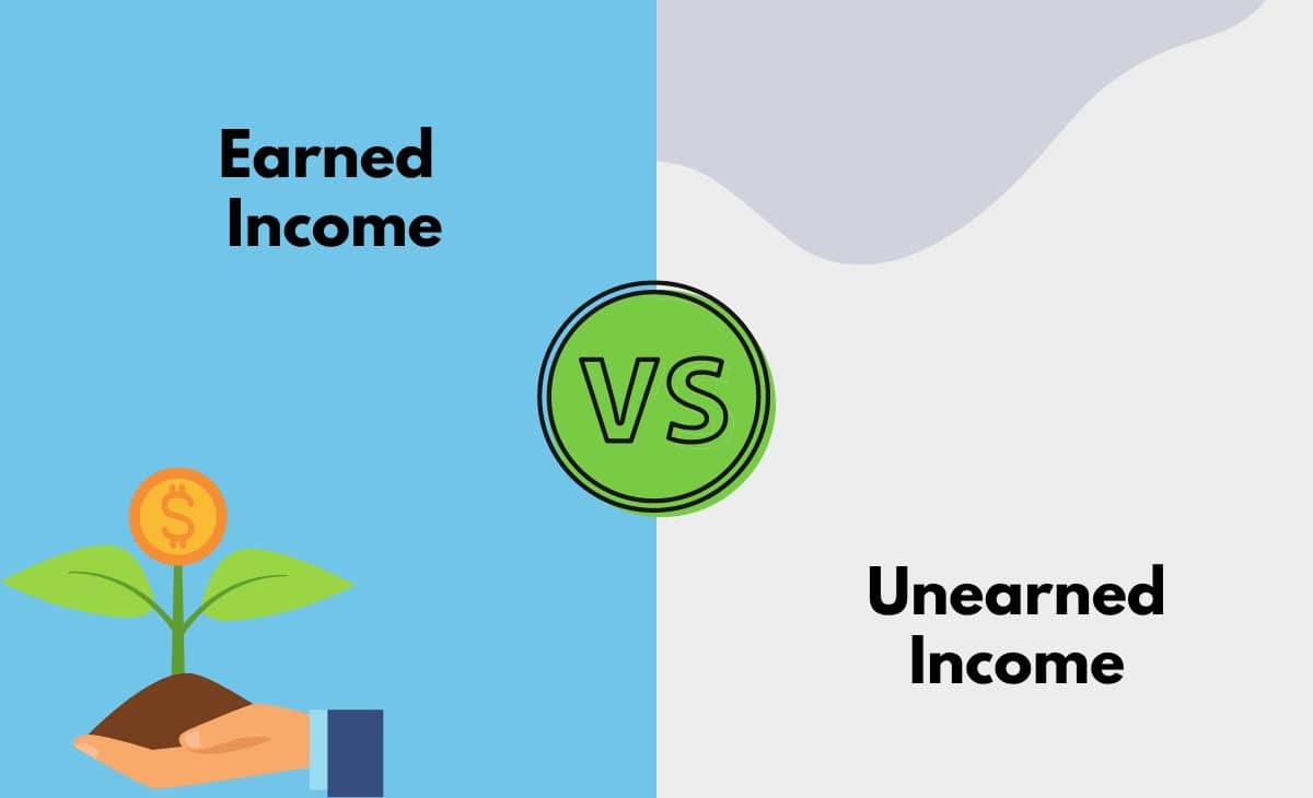 Earned Income Vs Unearned Income What s The Difference With Table 