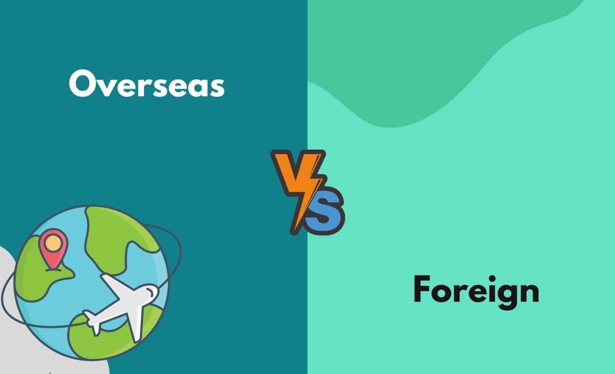 overseas-and-foreign-what-s-the-difference-with-table