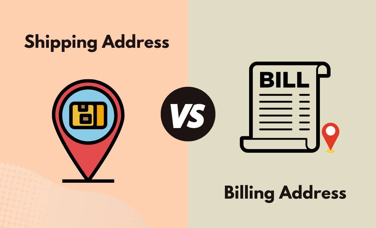 Shipping Address Vs Billing Address What s The Difference With Table 