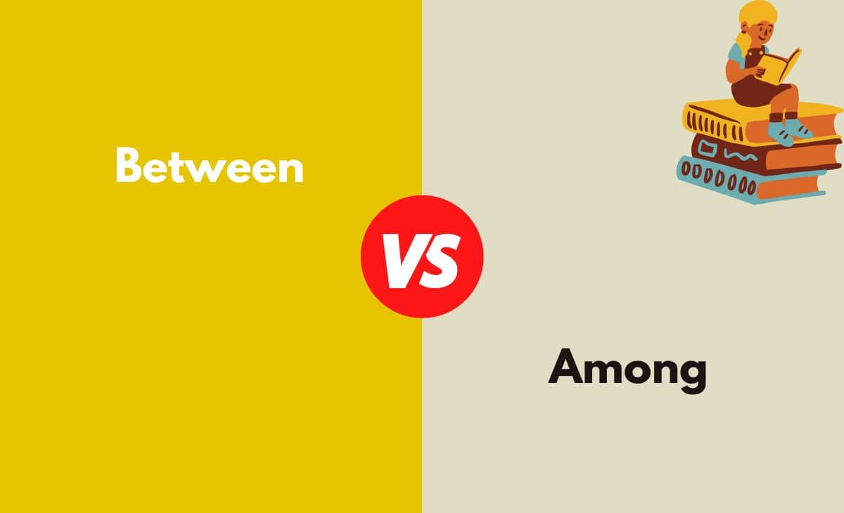 Between vs. Among - What's The Difference (With Table)