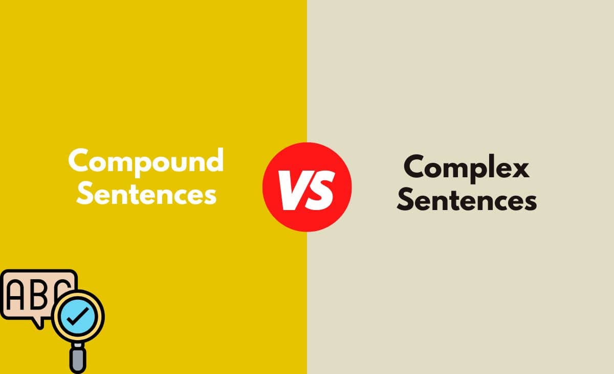 Compound Sentences Vs Complex Sentences What s The Difference With 