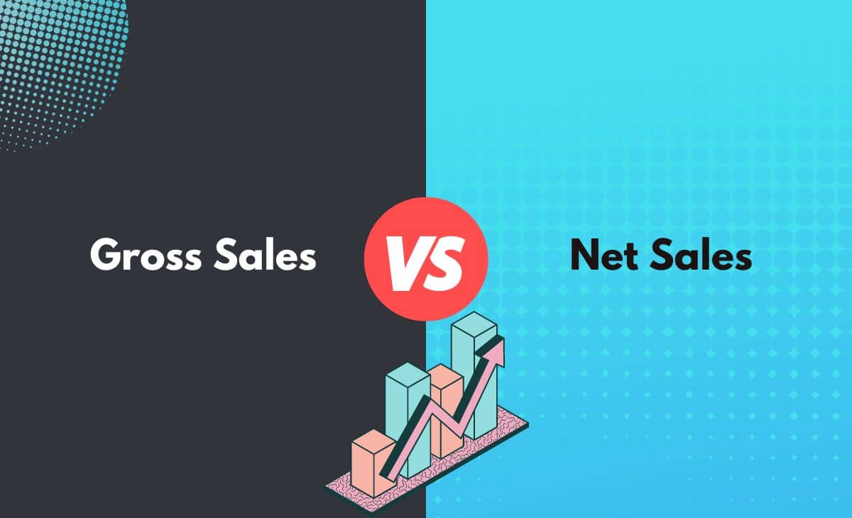 Gross Sales Vs Net Sales Whats The Difference With Table