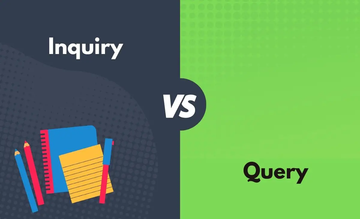 Inquiry Vs Query What s The Difference With Table 