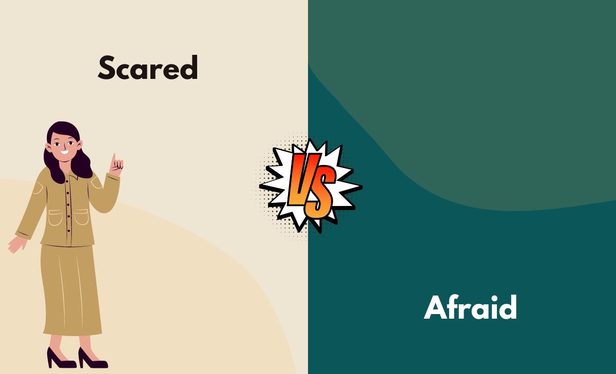 Scared Vs Afraid What s The Difference With Table 