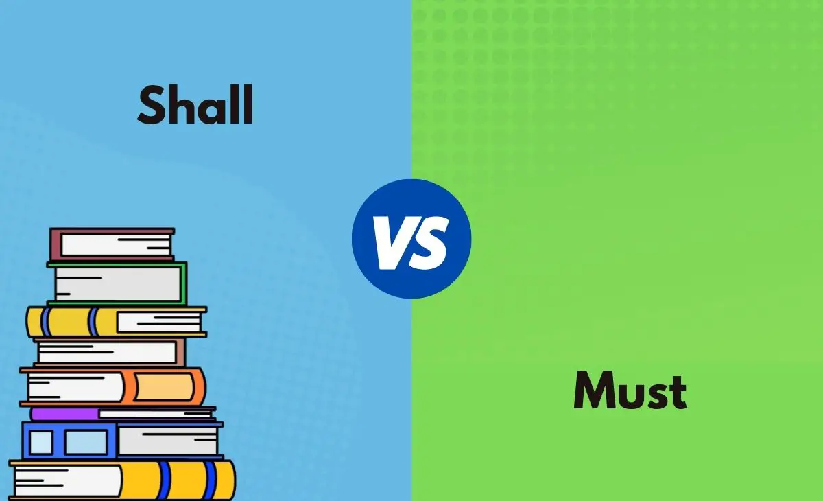 Shall Vs Must What s The Difference With Table 