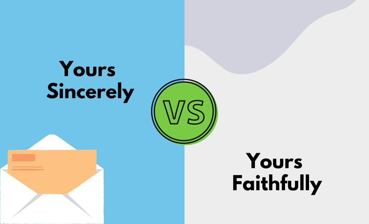 Yours Sincerely Vs Yours Faithfully What s The Difference With Table 