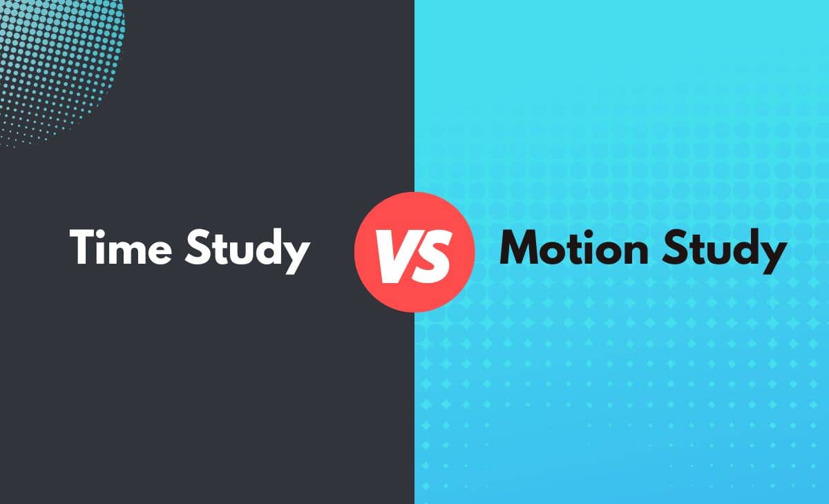 Time Study Vs Motion Study What s The Difference With Table 