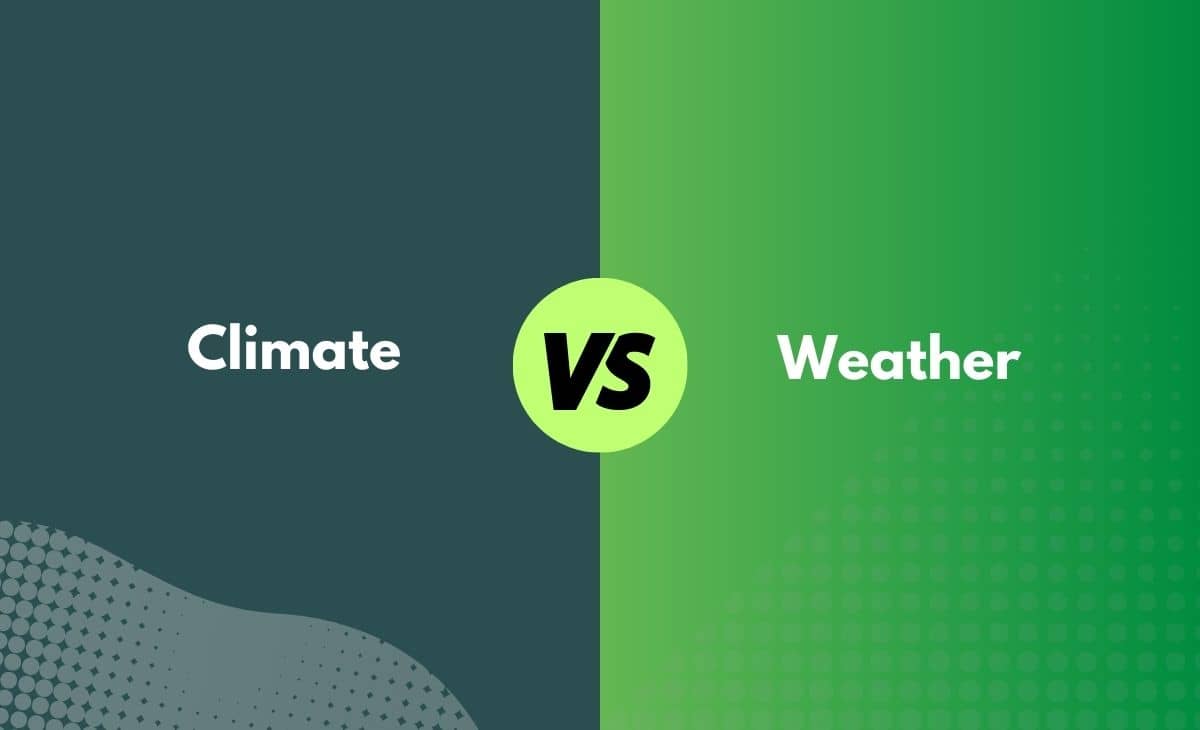 Climate vs. Weather - What's the Difference (With Table)