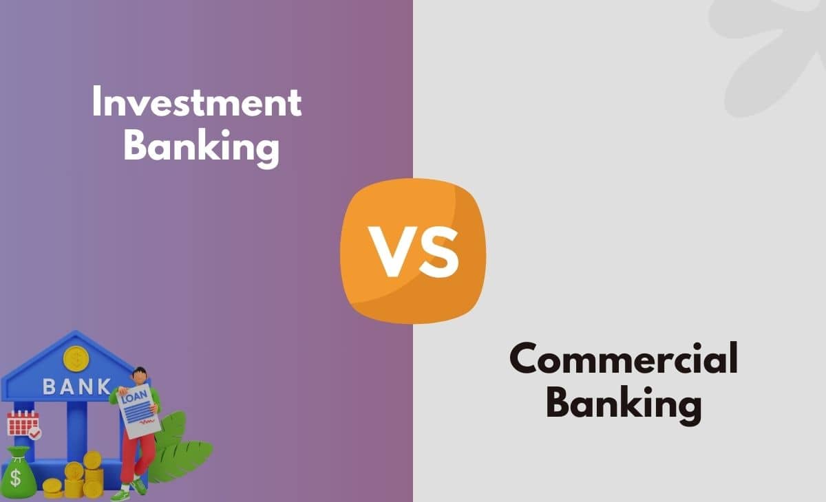 Investment Bank Vs Commercial Bank What s The Difference With Table 