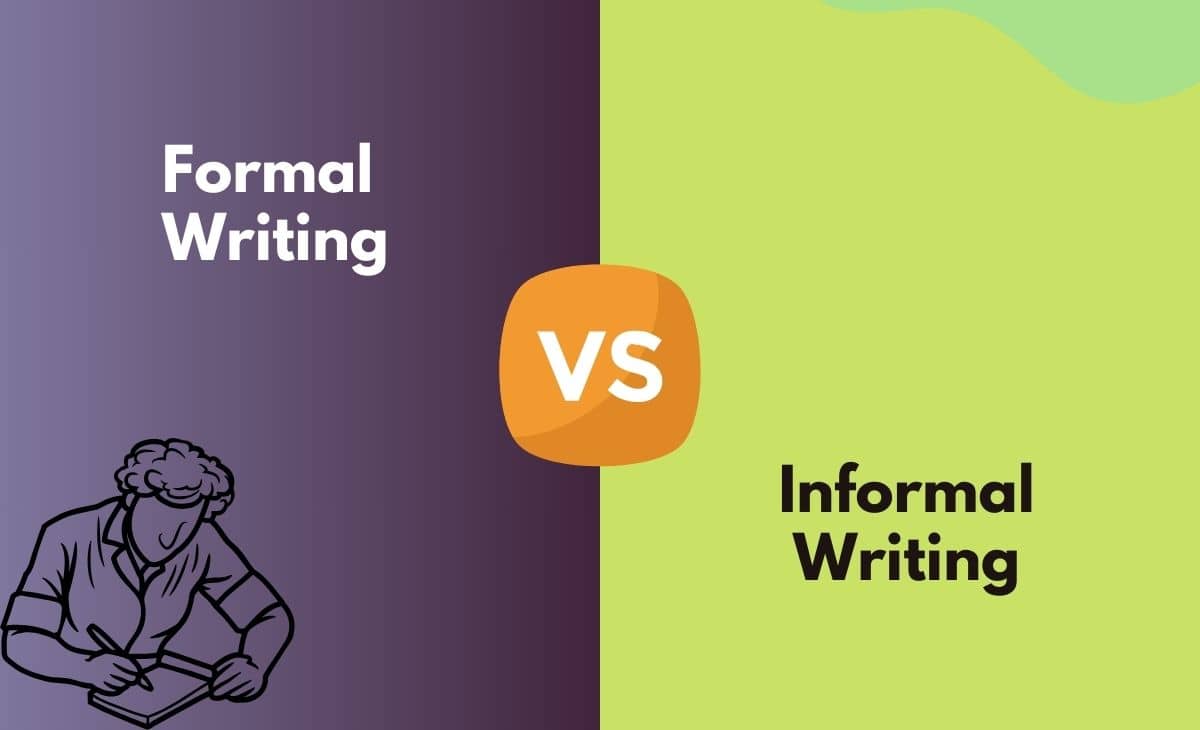 Formal Writing vs. Informal Writing - What's the Difference (With Table)